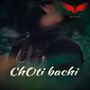 About CHOTI BACHI Song